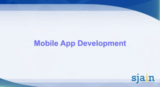 Mobile App Development
 