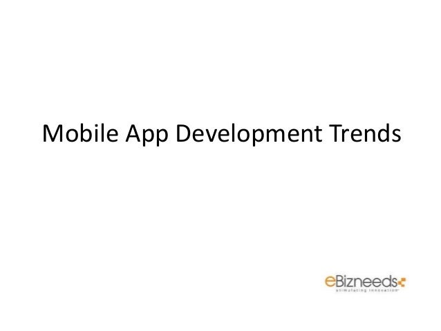 Mobile App Development Trends
 