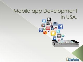 Mobile app Development
in USA.
 