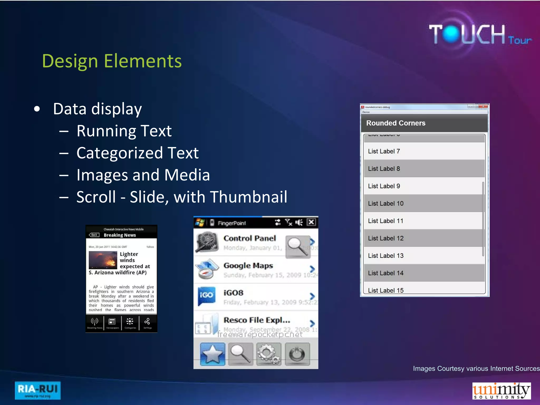 Data display Running Text Categorized Text  Images and Media Scroll - Slide, with Thumbnail Design Elements Images Courtesy various Internet Sources 