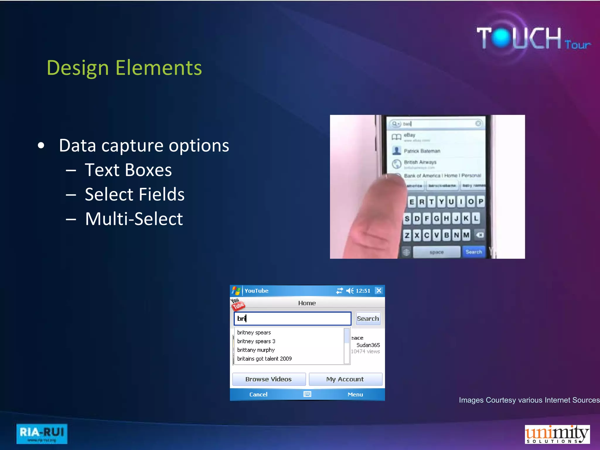 Data capture options Text Boxes Select Fields Multi-Select Design Elements Images Courtesy various Internet Sources 