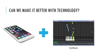 CAN WE MAKE IT BETTER WITH TECHNOLOGY?
Synthesia
 