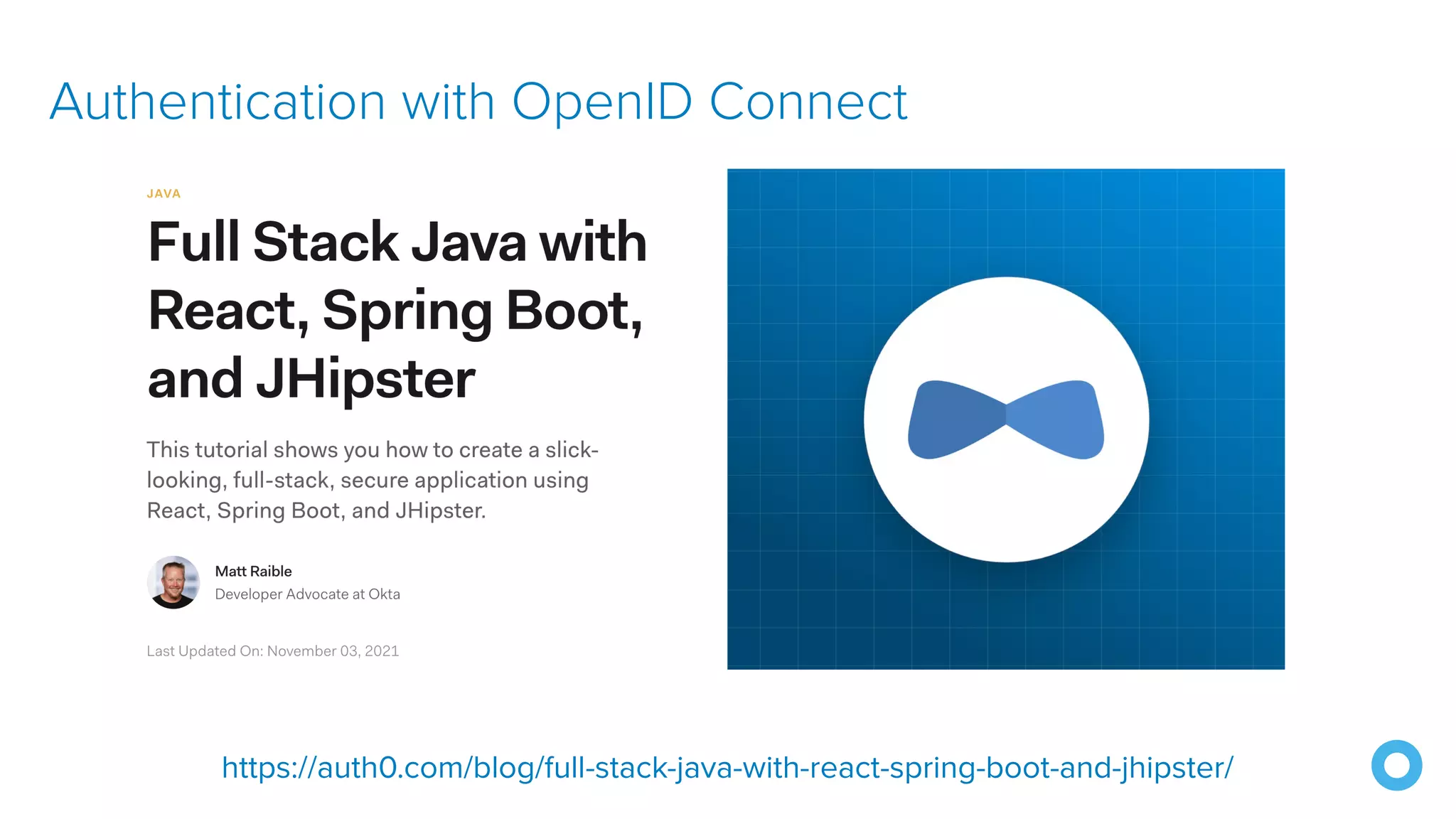 Authentication with OpenID Connect https://auth0.com/blog/full-stack-java-with-react-spring-boot-and-jhipster/ 