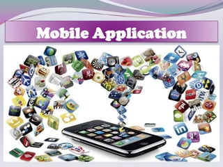 Mobile Application
 