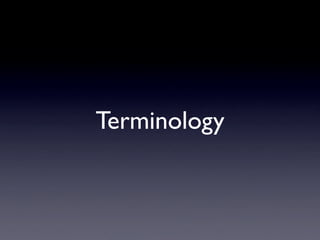 Terminology
 