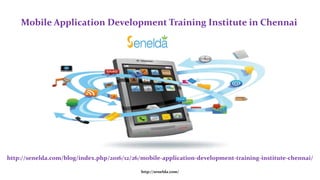 Mobile Application Development Training Institute in Chennai
http://senelda.com/blog/index.php/2016/12/26/mobile-application-development-training-institute-chennai/
http://senelda.com/
 
