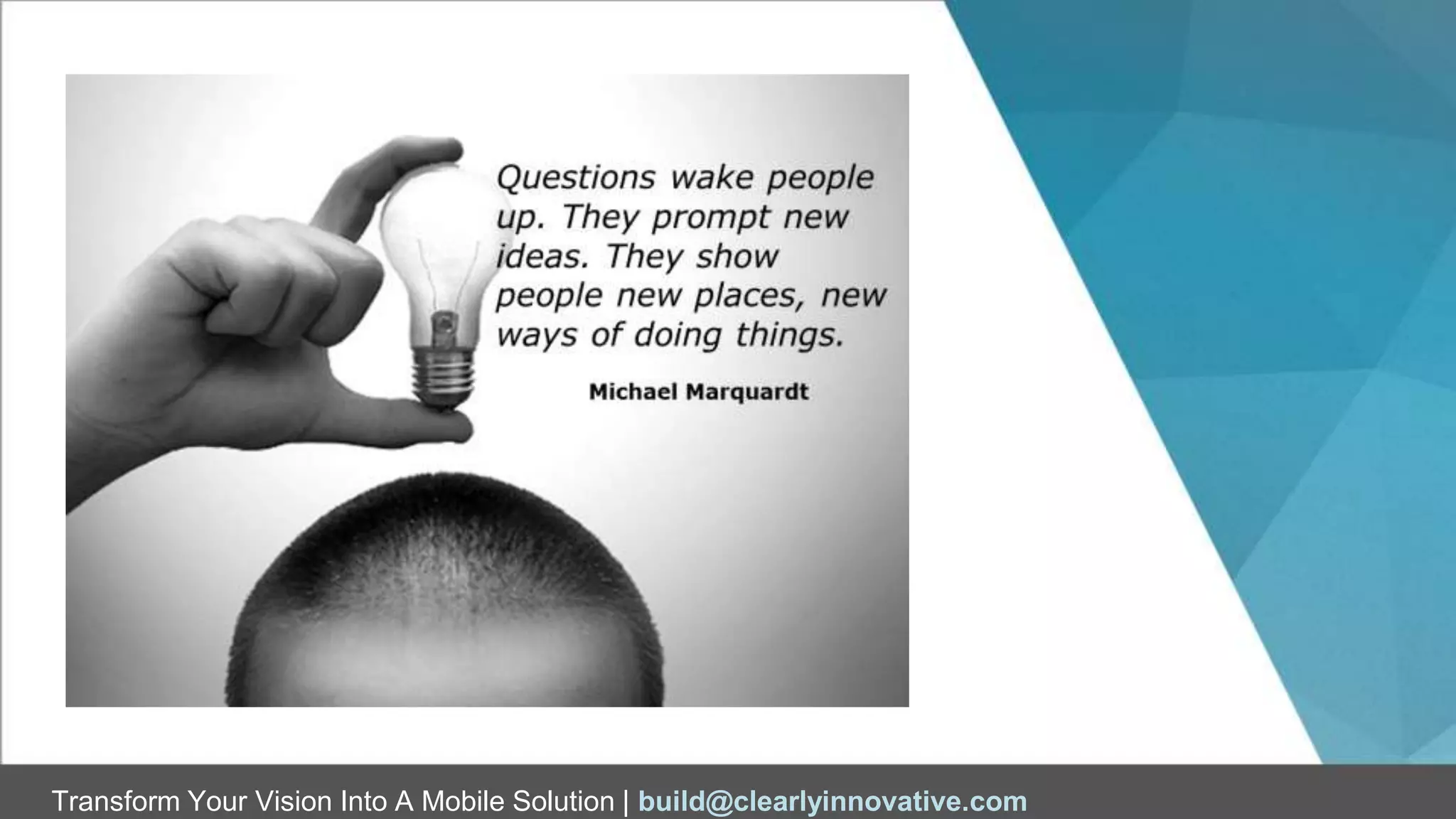 Transform Your Vision Into A Mobile Solution | build@clearlyinnovative.com
 