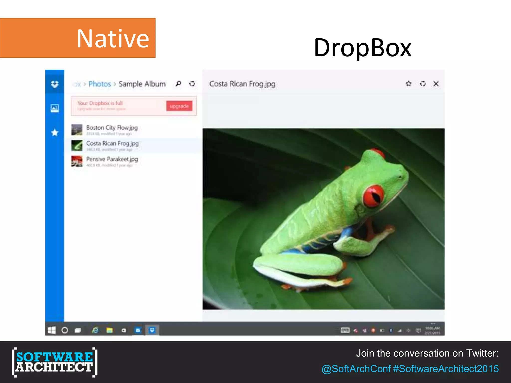 Join the conversation on Twitter:
@SoftArchConf #SoftwareArchitect2015
Native DropBox
 