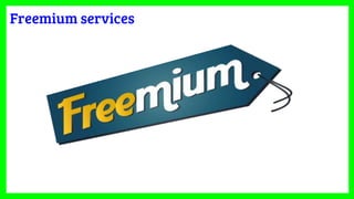 Freemium services
 