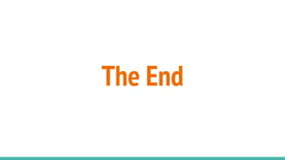 The End
 
