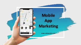 Mobile
App
Marketing
www.esiteworld.com
 
