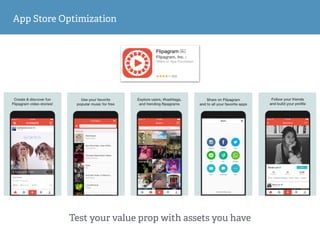 App Store Optimization
Test your value prop with assets you have
 