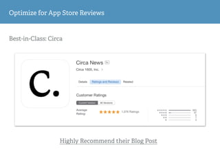 Best-in-Class: Circa
Optimize for App Store Reviews
Highly Recommend their Blog Post
 