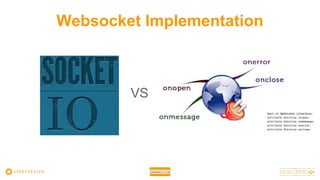 Websocket Implementation
VS
 