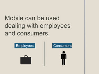 Employees   Consumers
 
