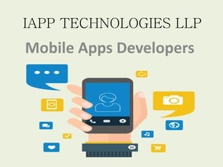 Mobile Apps Developers
IAPP TECHNOLOGIES LLP
 