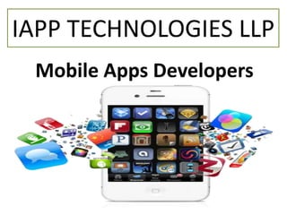 Mobile Apps Developers
IAPP TECHNOLOGIES LLP
 