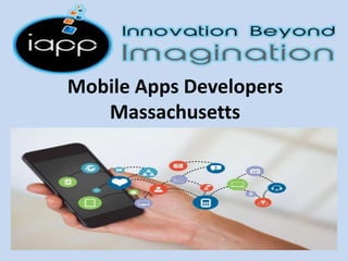 Mobile Apps Developers
Massachusetts
 