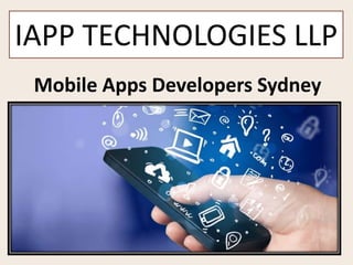 Mobile Apps Developers Sydney
IAPP TECHNOLOGIES LLP
 
