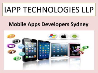 Mobile Apps Developers Sydney
IAPP TECHNOLOGIES LLP
 