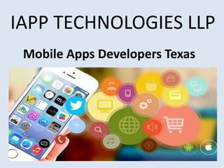 Mobile Apps Developers Texas
IAPP TECHNOLOGIES LLP
 