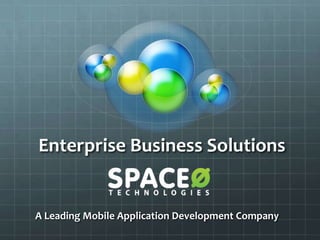 Enterprise Business Solutions
A Leading Mobile Application Development Company
 