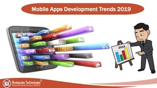 Mobile Apps Development Trends 2019
 