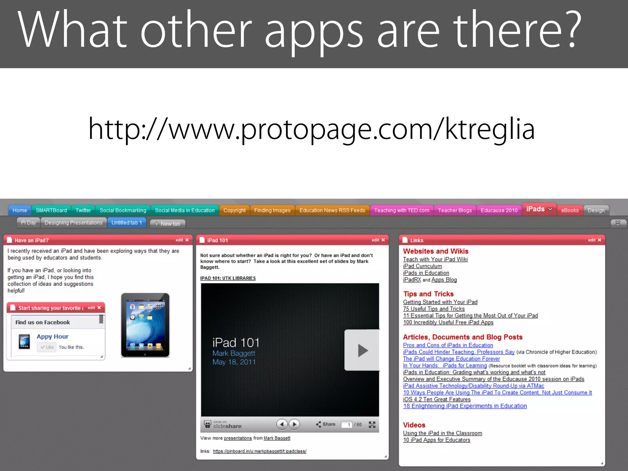 What other apps are there?
   http://www.protopage.com/ktreglia
 