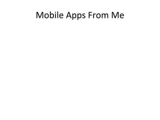Mobile Apps From Me 