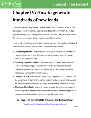 Chapter IV: How to generate
hundreds of new leads
One of the greatest ways to use a mobile app for your business is as a t...