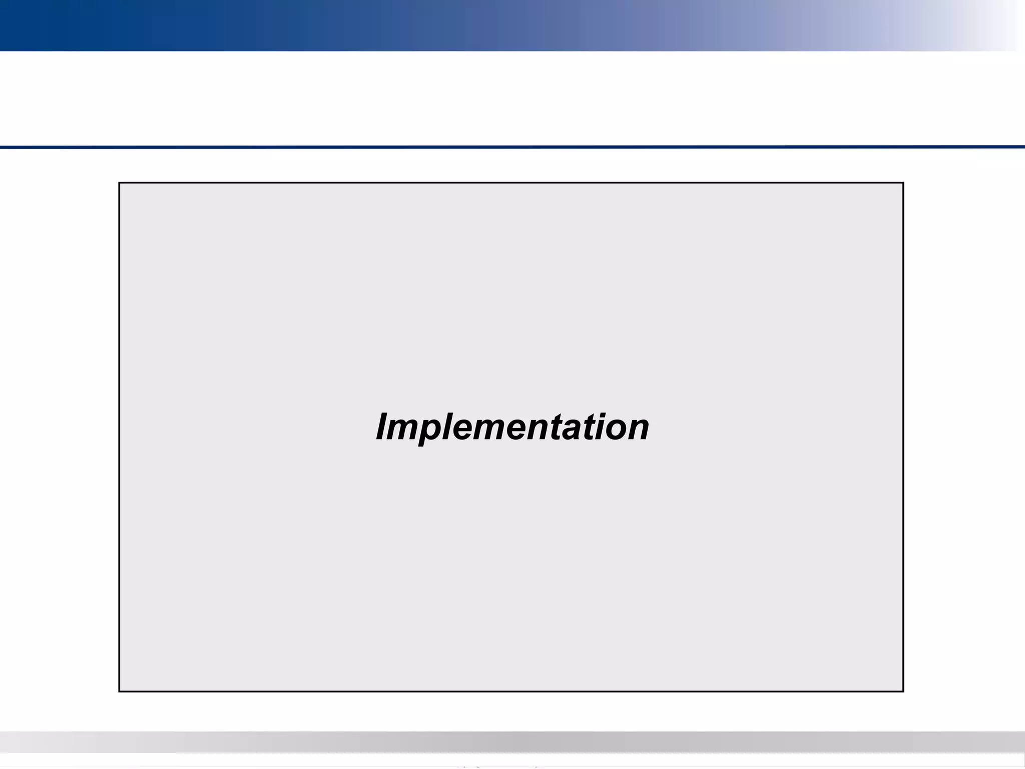 Copyright 2012 Bryan CaveCopyright 2013 BryanCave LLP
Implementation
 