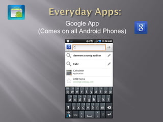 Google App (Comes on all Android Phones) 
