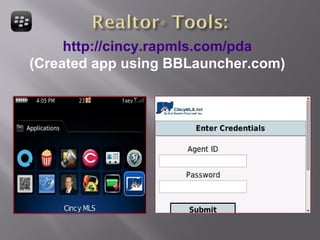 http://cincy.rapmls.com/pda (Created app using BBLauncher.com) 