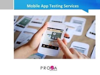 Mobile App Testing Services
 