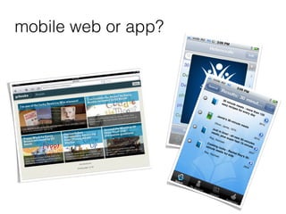 mobile web or app?
 