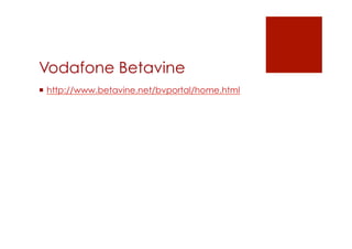 Vodafone Betavine
 http://www.betavine.net/bvportal/home.html
 