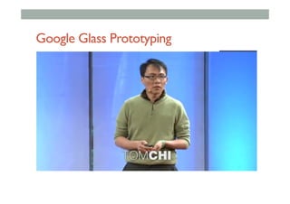 Google Glass Prototyping
 