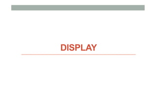 DISPLAY
 