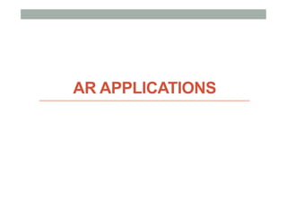 AR APPLICATIONS
 