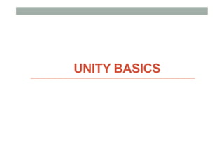 UNITY BASICS
 