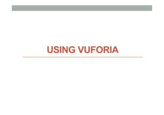 USING VUFORIA
 