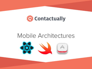 Mobile Architectures
 