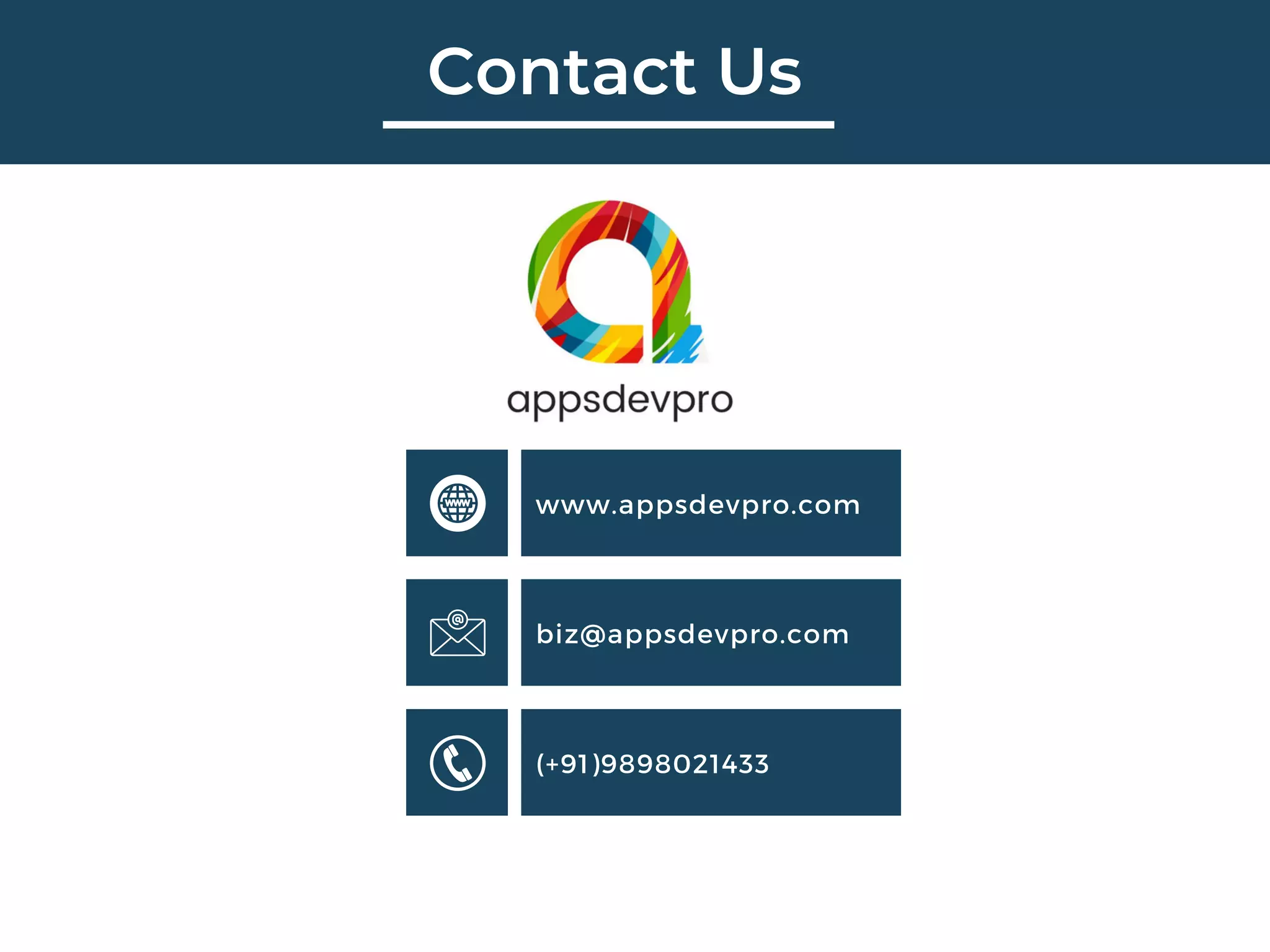 Contact Us
www.appsdevpro.com
biz@appsdevpro.com
(+91)9898021433
 
