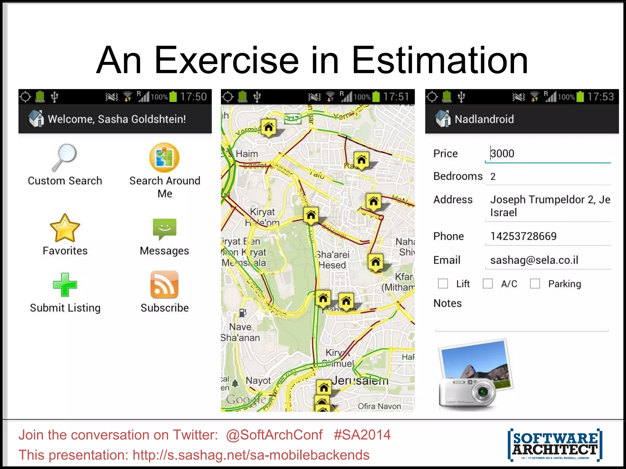 An Exercise in Estimation 
Join the conversation on Twitter: @SoftArchConf #SA2014 
This presentation: http://s.sashag.net/sa-mobilebackends 
 