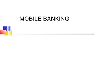MOBILE BANKING 
 