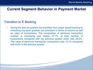 Current Segment Behavior in Payment Market


Transition to E Banking
  •   During the last six quarters the transition from paper based banking to
      e-banking has been gradual, yet consistent in terms of volume as well
      as value of transactions. The composition of electronic transaction
      number is increasing and makes 27.1% of total number of
      transactions compared with the previous quarter which was 26.2%.
      The value of electronic transaction composition was 10.1% compared
      with 9.4% in the previous quarter
 