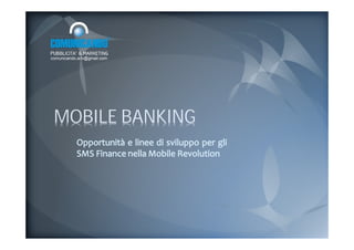 comunicando.adv@gmail.com

MOBILE BANKING

 