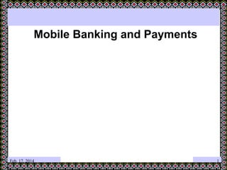 Feb. 17, 2014
Mobile Banking and Payments
1
 