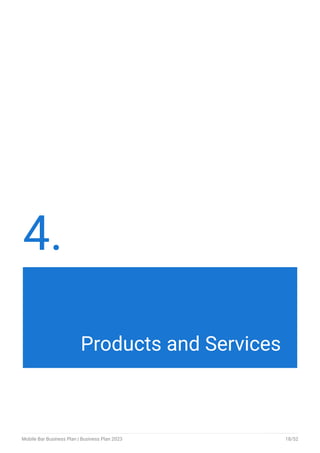 4.
Products and Services
Mobile Bar Business Plan | Business Plan 2023 18/52
 