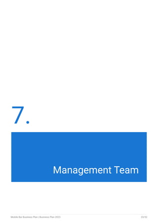 7.
Management Team
Mobile Bar Business Plan | Business Plan 2023 33/52
 
